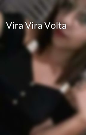 Vira Vira Volta by Tamires_Souza2705