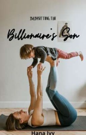 Babysitting the Billionaire's Son by Hana_ivy