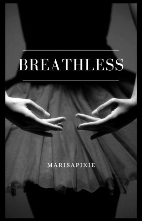 Breathless by marisapixie