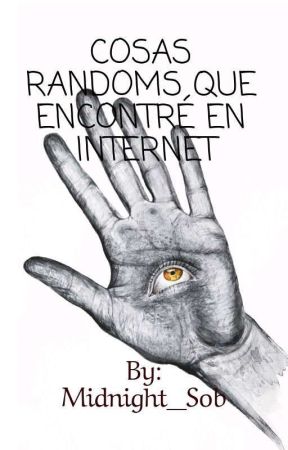Cosas Randoms Que Encontré En Internet by Midnight_Sob