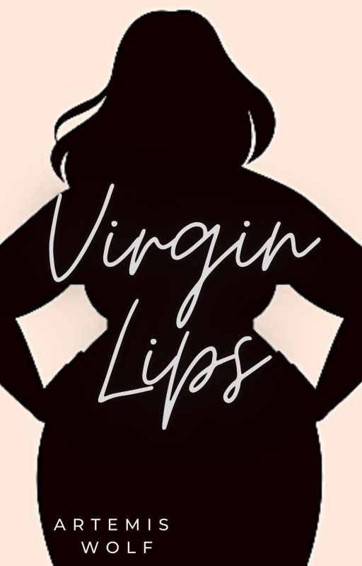 Virgin Lips by TheWritingWolf1