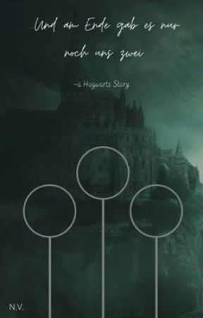 ...Und am Ende gab es nur noch uns zwei ~ a Hogwarts story bởi NV20112