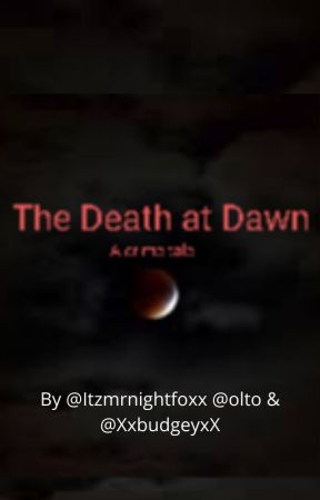 The death at dawn by ItzMrShadowFox