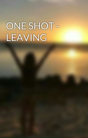 ONE SHOT - LEAVING by soojin18