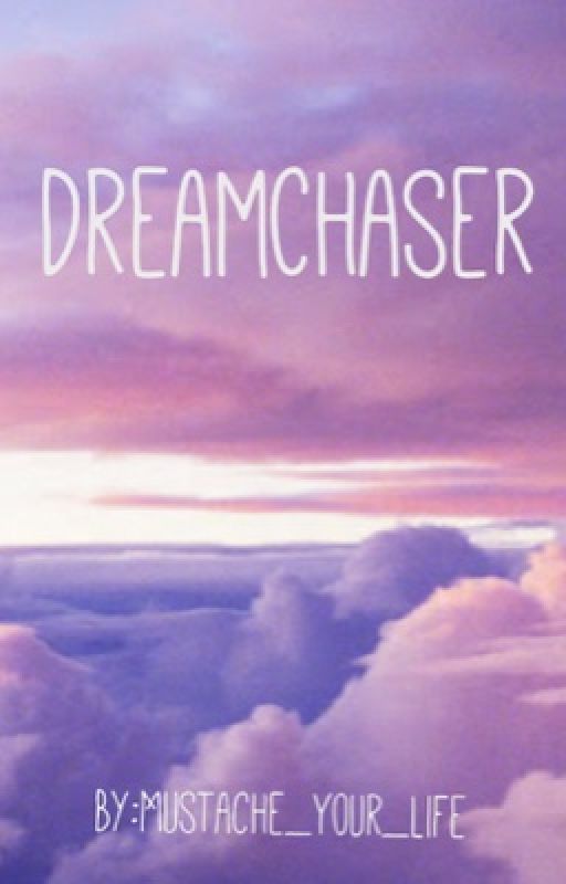 Dream Chasers autorstwa Mustache_Your_Life