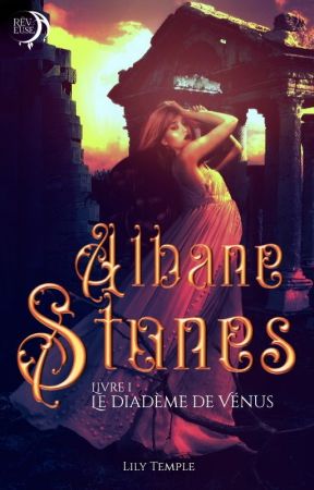 Albane Stones {T.1} Le diadème de Vénus by Lily_Wood-Temple