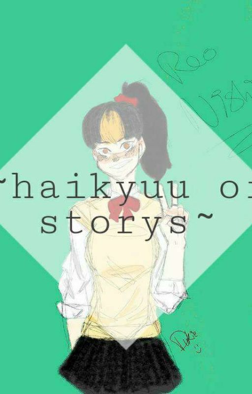 Haikyuu Oc Storys :) by swingsandseatbelts