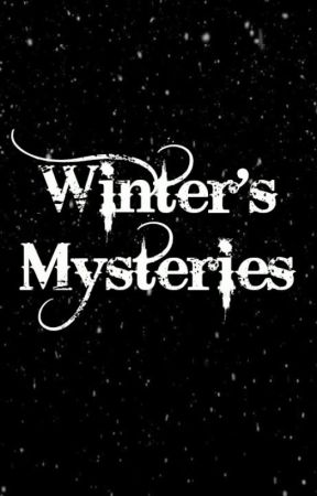 Winter's Mysteries بقلم madmigs