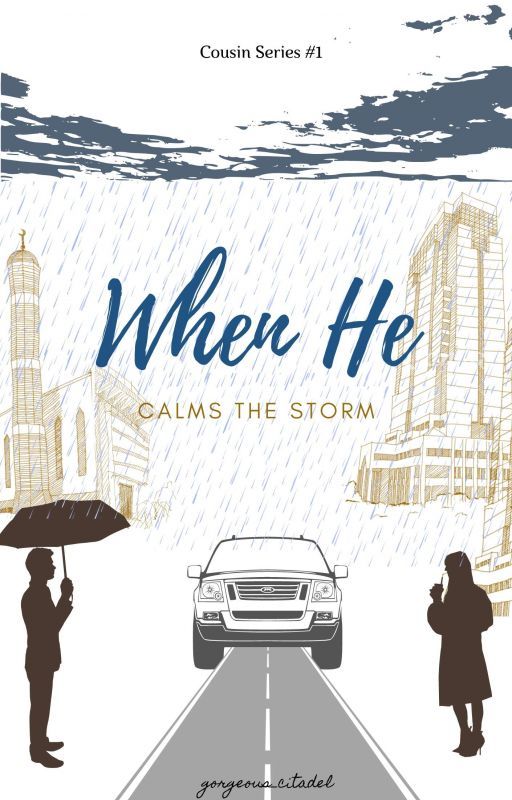 When He Calms the Storm  (Cousin Series #1) COMPLETED oleh GORGEOUS_CITADEL