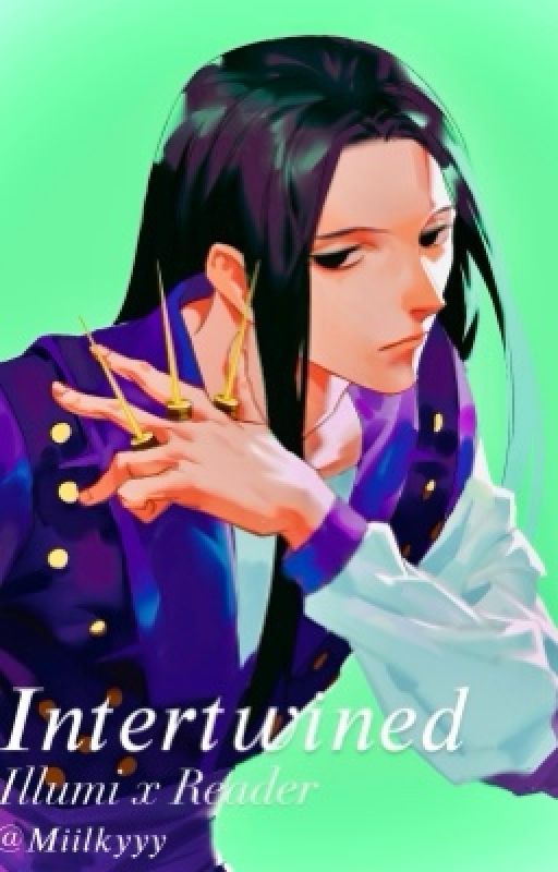 || Intertwined || (Illumi x Fem! Reader) autorstwa Miilkyyy