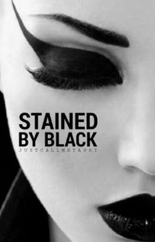 Stained By Black by justcallmeyassi