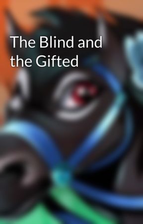 The Blind and the Gifted by SkylarRikuYT