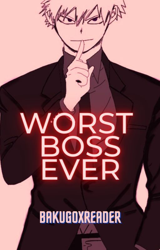 Worst Boss Ever (Bakugoxreader) by lollipoptart