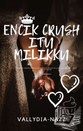 Encik Crush Itu Milikku by Vallydia-nazz