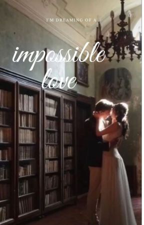 impossible love oleh nahalinas6