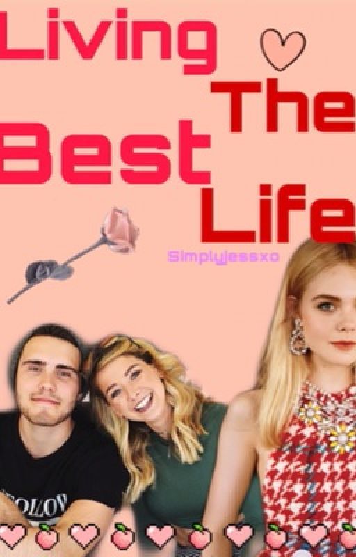 SimpilyJessxo tarafından yazılan Living The Best Life  adlı hikaye