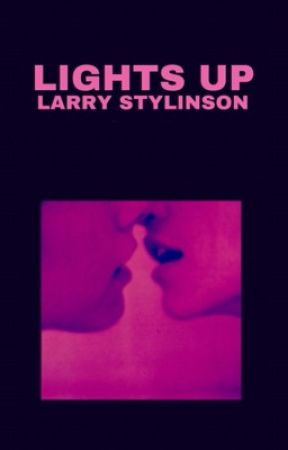 LIGHTS UP - Larry Stylinson by anonimowowo