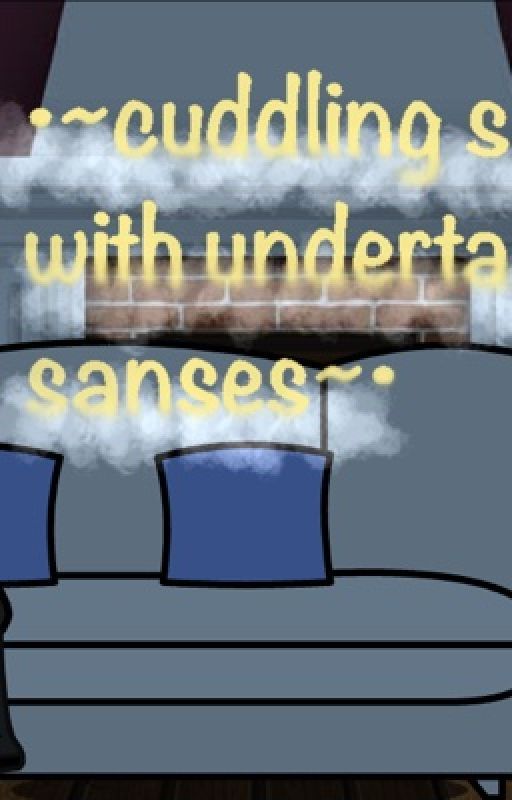 •~Cuddling scenarios with undertale au sanses~• by Your_friendly_writer