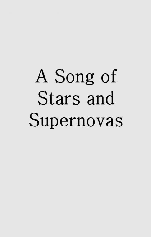 A Song of Stars and Supernovas by jys2k1