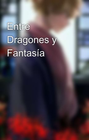 Entre Dragones y Fantasía by KeilaIdaliSarangoDia