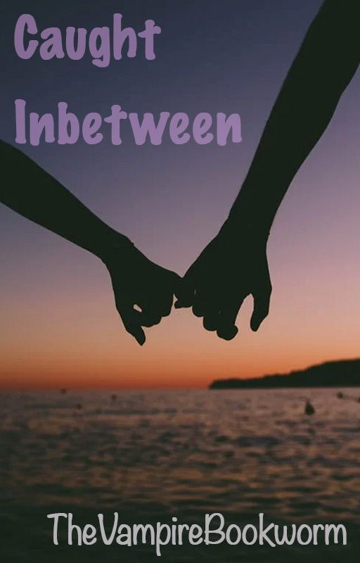 Caught In Between (Merrikat) by TheVampireBookWorm