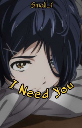 I Need You | Ai Ohto x Reader (DISCONTINUED) by Small_1