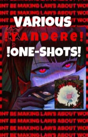ఌ Various male !YANDERE! one shots ఌ by perplexed-bitxh