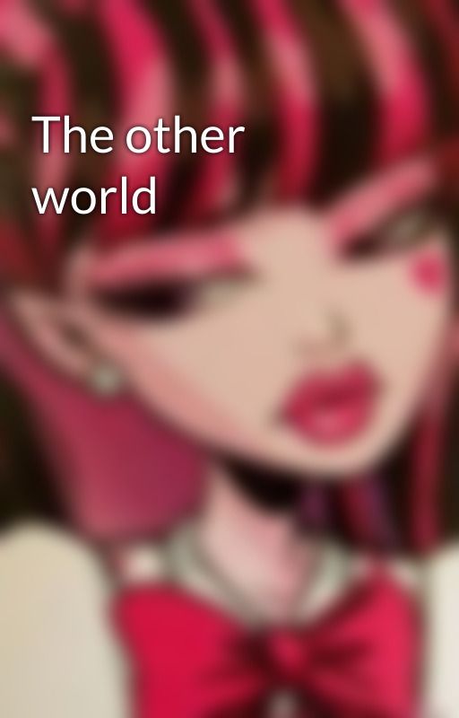 The other world by H4unt3d_pr1nc3ss