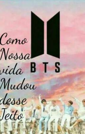 Imagine Bts Como Nossa vida mudou desse jeito (CANCELADA) par DeidaraUchiha9