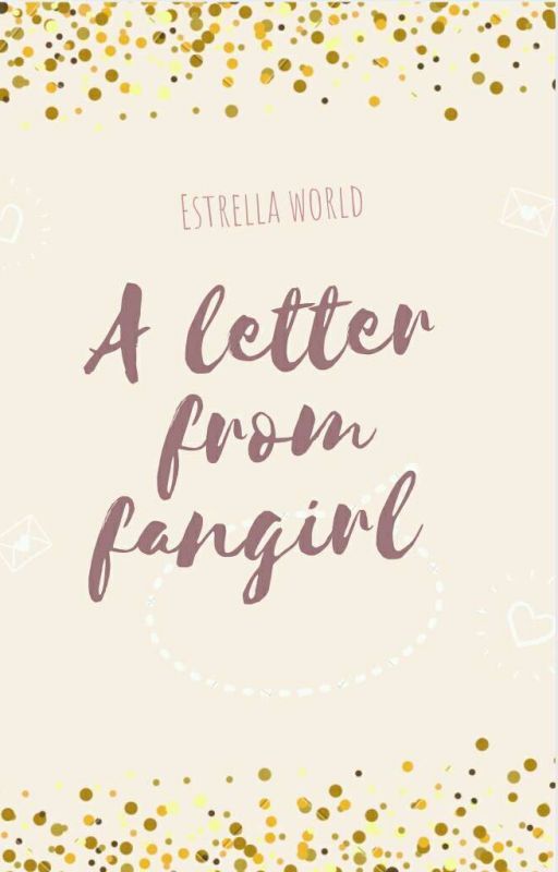 A Letter from fangirl by estrellaworld