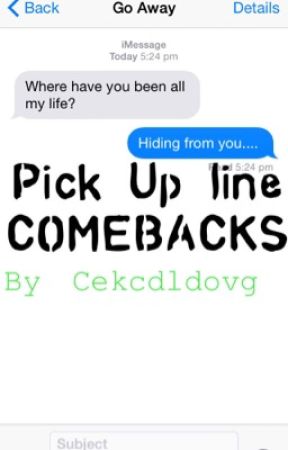 Pick Up Line Comebacks by Cekcdldovg