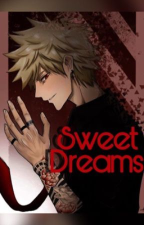 Sweet Dreams(Bakugo x Reader) by Sam_Bee