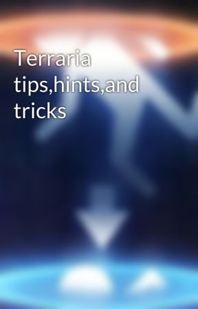 Terraria tips,hints,and tricks by Drogon77123