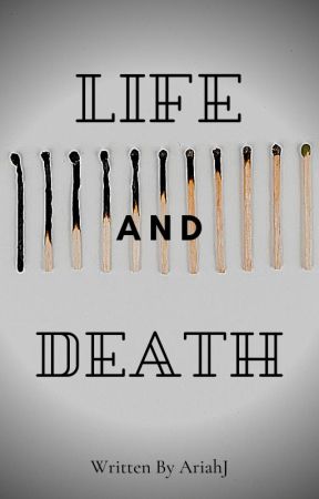 Life and Death by Ariah05