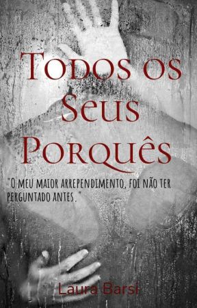 Todos os seus Porquês ni LauraAline343