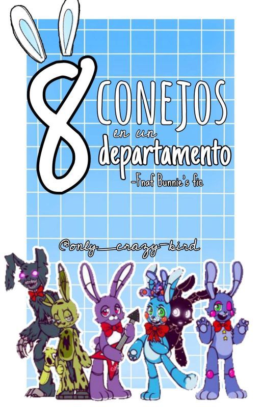 8 CONEJOS EN UN DEPARTAMENTO |▶ Bunnie's fic.  de Only_Crazy-Bird