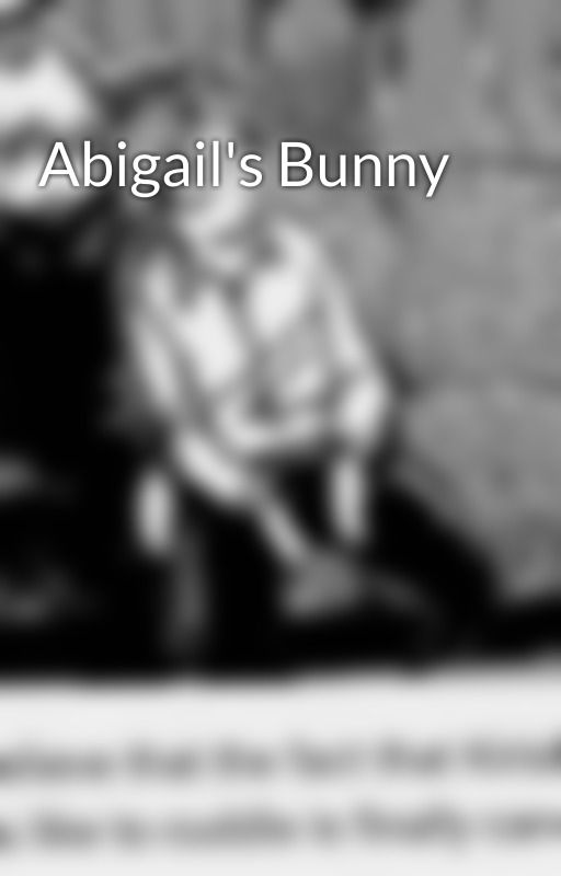 Abigail's Bunny by Im1nobody