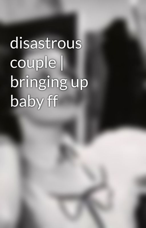 disastrous couple | bringing up baby ff by inlovewithhollywood