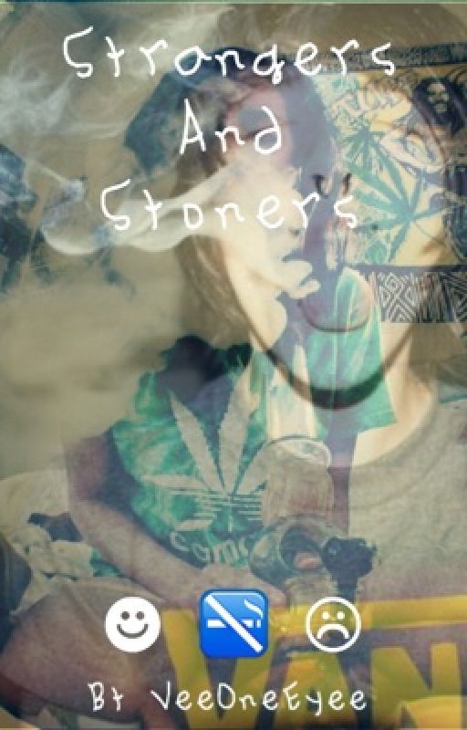 Strangers and Stoners by oceanboy420