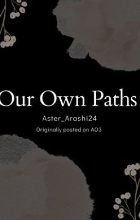 Our Own Paths de Aster_Arashi24