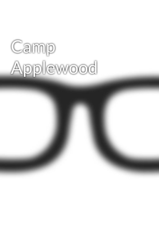 Camp Applewood by Nerdy23_ficx