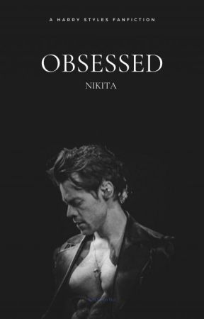 Obsessed |l.s.| by xxNikita1dxoxo