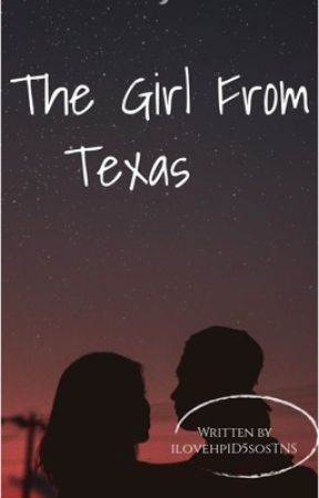 The Girl From Texas (On Hold) by ilovehp1D5sosTNS