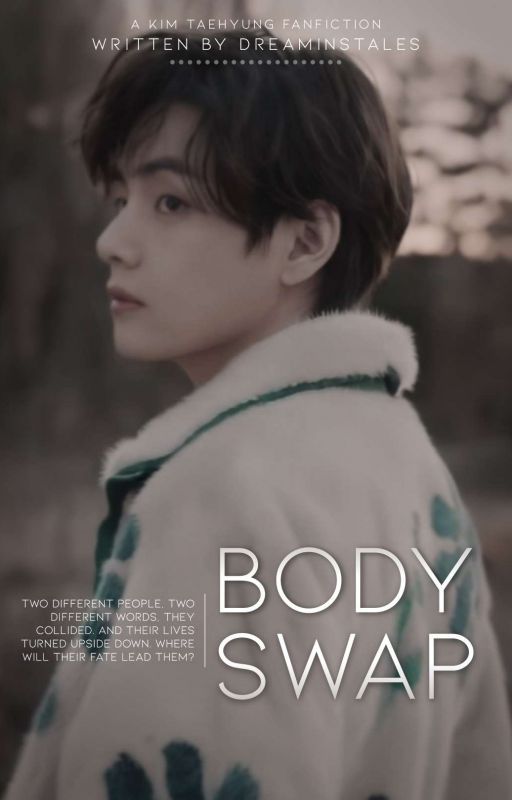 Body Swap | Kim Taehyung by dreaMinstales