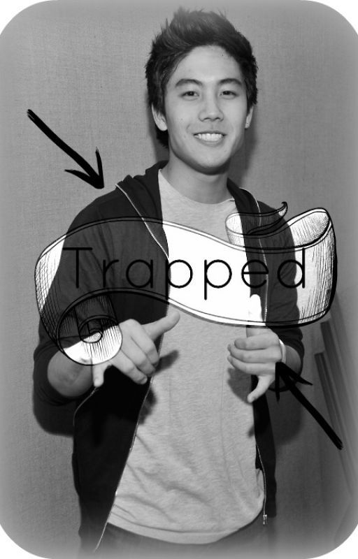 Trapped ~ A Ryan Higa FanFiction by xxfoxyyxx