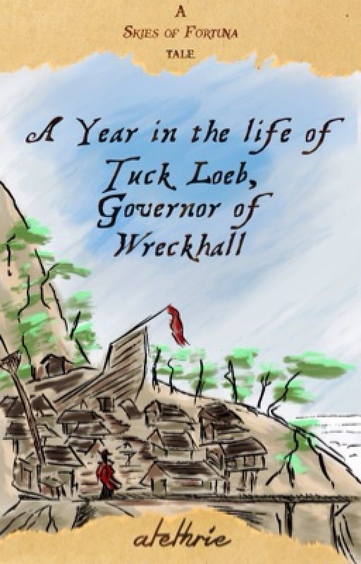 A year in the life of Tuck Loeb, Governor of Wreckhall oleh atethrie