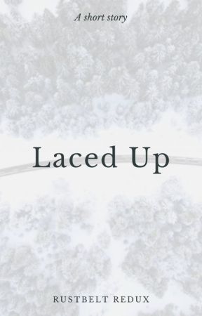 Laced Up by Rustbelt-Redux