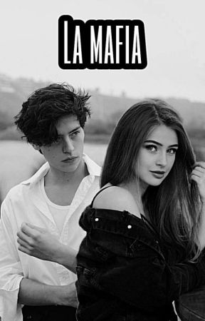 LA MAFIA (Cole y tu) by Cole_Madelaine