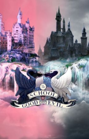 THE SCHOOL FOR GOOD AND EVIL AU by rogue_witch