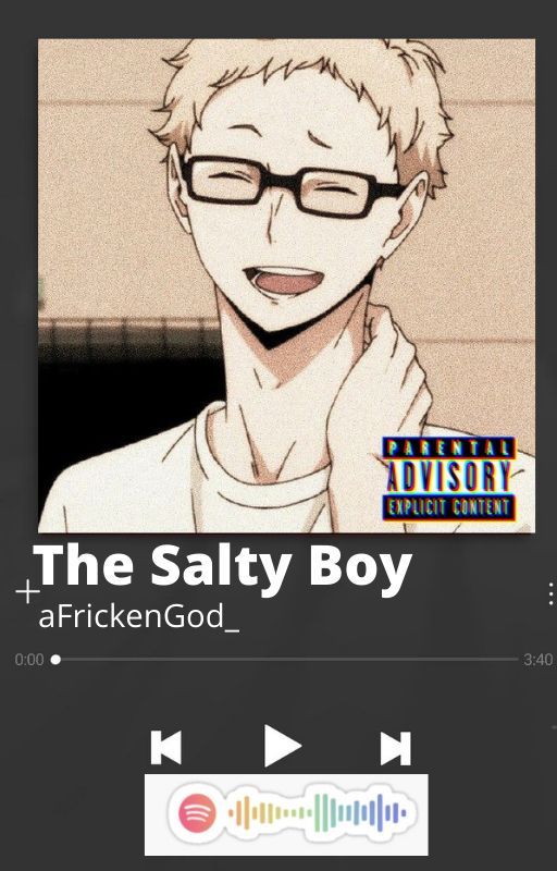 The Salty Boy | Tsukishima x OC | Haikyuu | Discontinued | autorstwa aFrickenGod